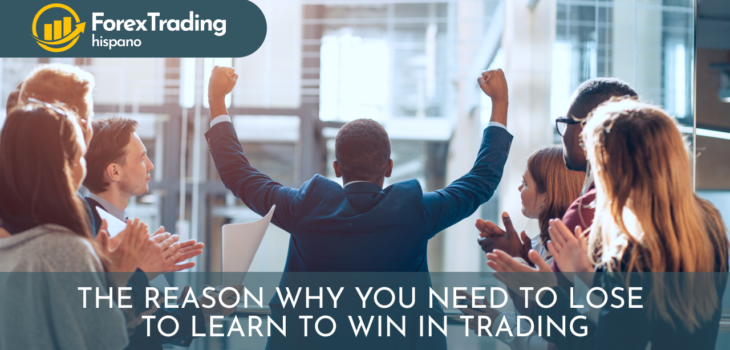 The Reason Why You Need to Lose to Learn to Win in Trading