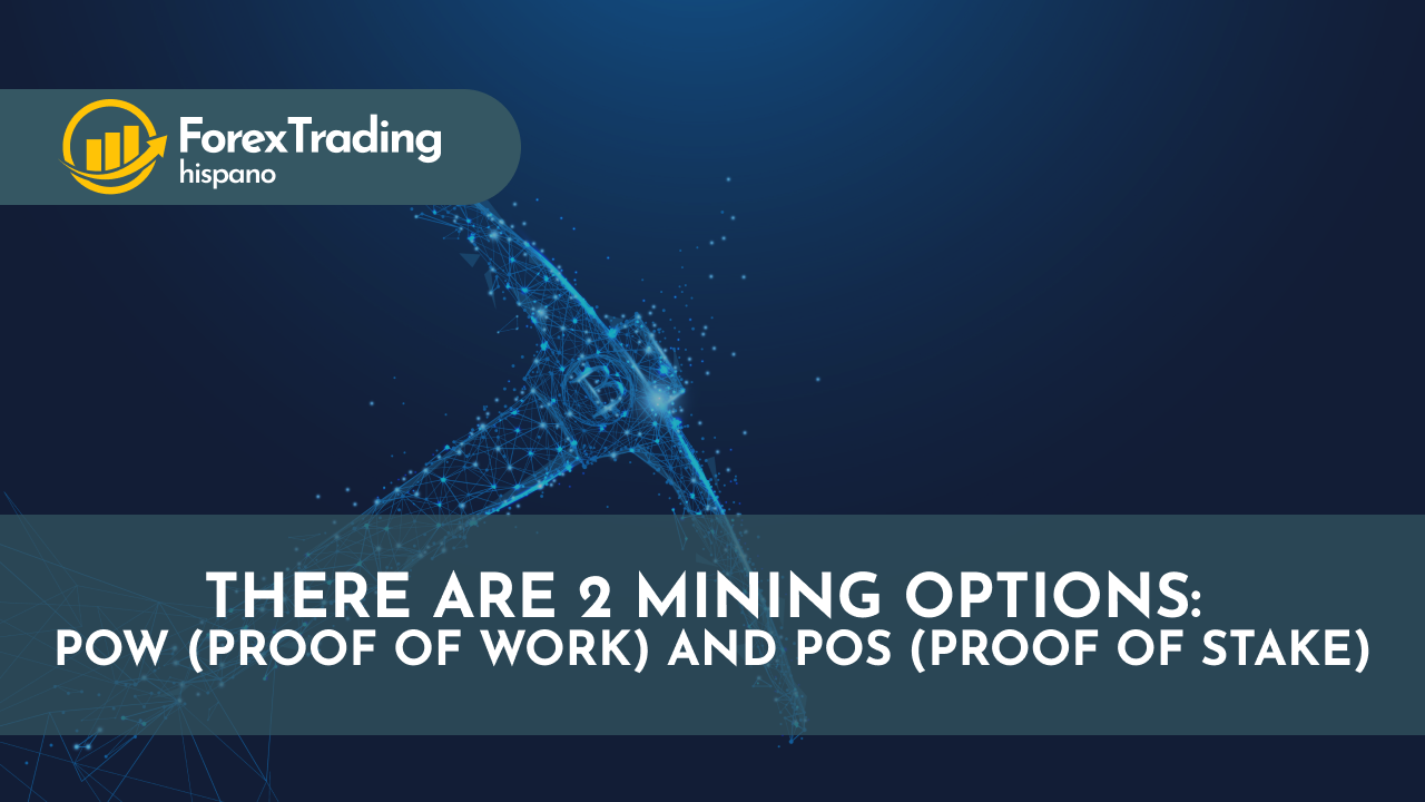 there are 2 mining options: pow (proof of work) and pos (proof of stake)