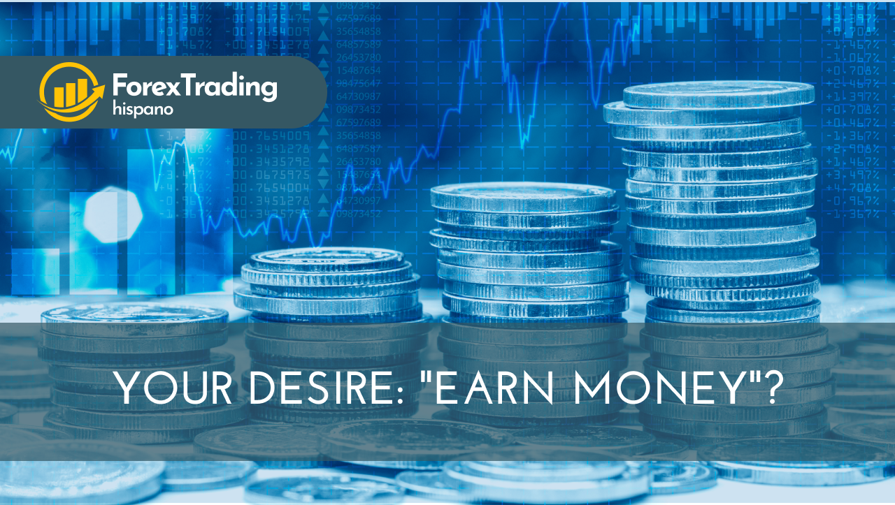 Your desire: "Earn money"?