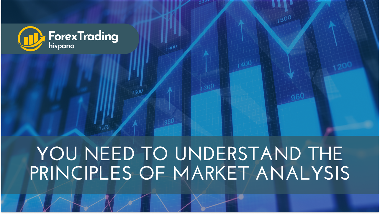 You need to understand the principles of market analysis